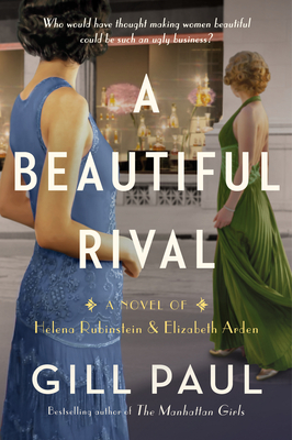 (PDF) A Beautiful Rival_ A Novel of Helena Rubinstein and Elizabeth Arden By _ (Gill Paul).pdf